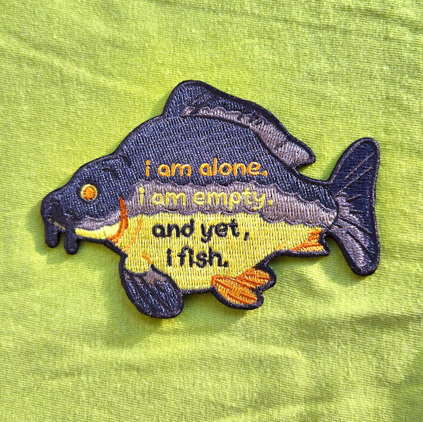 and yet I fish... embroidered patch
